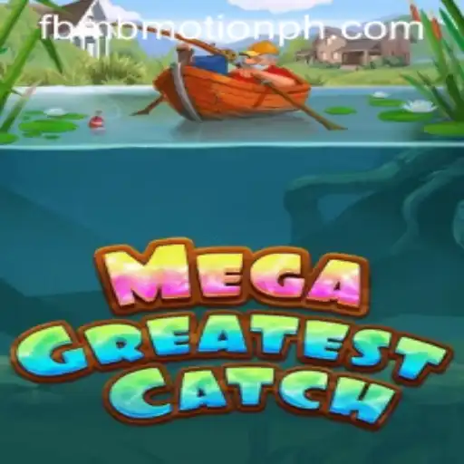 Discover the Thrills of MegaGreatestCatch: An Engaging Adventure in FBM BMOTION